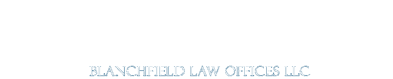 Blanchfield Law Offices LLC - Severna Park, Maryland Business Law Lawyer